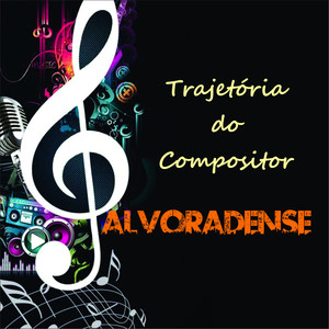 Trajetória do Compositor Alvoradense