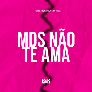 Mds Não Te Ama (Explicit)