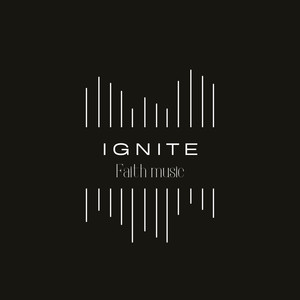 Ignite - Faith Music