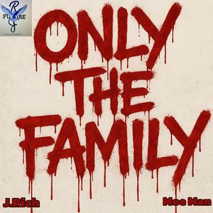 Only The Family (Explicit)