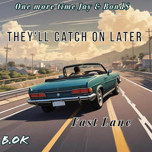 They'll Catch On Later <> Fast Lane (Explicit)