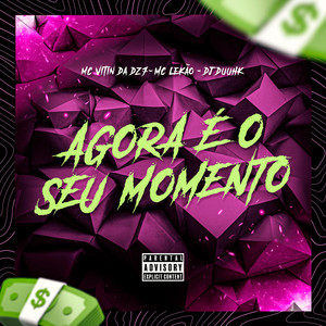 Agora É Seu Momento (Explicit)