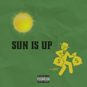 Sun Is Up (Explicit)