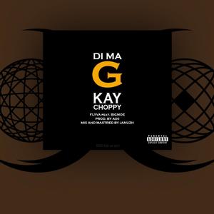 Di Ma G Kay Choppy (feat. Big Moe) [Explicit]