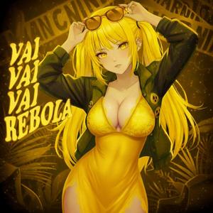 VAI VAI REBOLA  - Sped Up