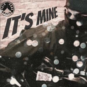 It's Mine (Explicit)