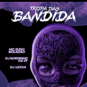 DJ Lexxa - TROPA DAS BANDIDA (Explicit)