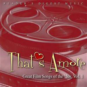 Reader's Digest Music: That's Amore: Great Film Songs Of The '50S, Vol. 1