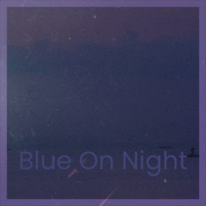 Blue On Night