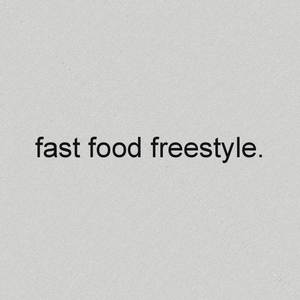 fast food freestyle (Explicit)