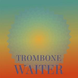 Trombone Waiter