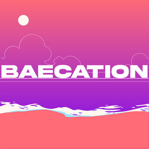 Baecation (Explicit)