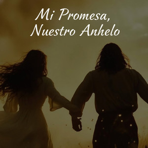 Mi promesa, nuestro anhelo