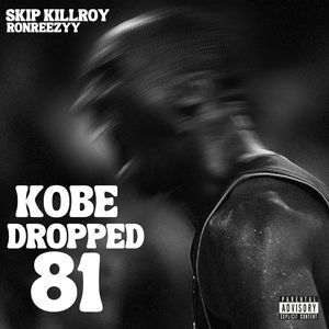 KOBE DROPPED 81 (Explicit)