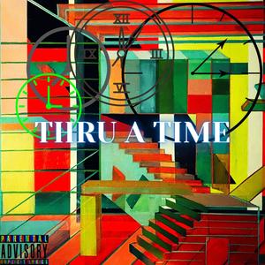 Thru A Time (Explicit)