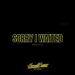 Sorry I Waited (Explicit)