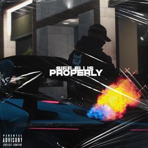 Properly (feat. Siff Ellis) [Explicit]