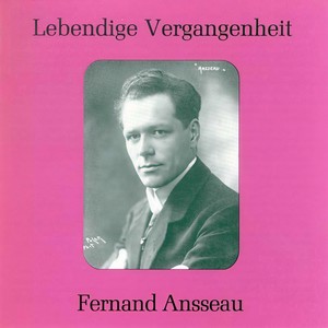 Lebendige Vergangenheit - Fernand Ansseau - Nature immense (La Damnation de Faust)