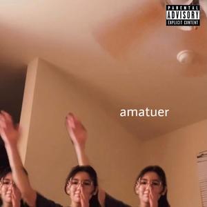 amatuer (Explicit)