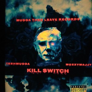 Kill Switch (feat Mozzy Majjy) [Explicit]