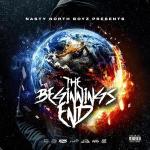 THE NASTY NORTH BOYZ PRESENT-THE BEGINNINGS END (Explicit)