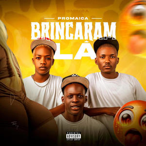 Brincaram Lá (feat. Promaica & Erick no Beat)