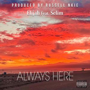 ALWAYS HERE (feat. Selim) [Explicit]