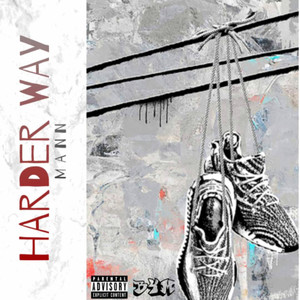 Mann - Harder Way (Explicit)