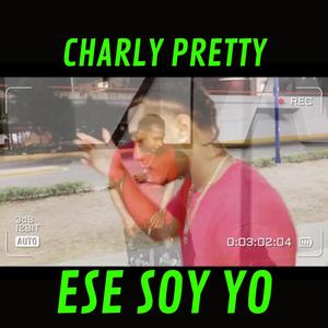 Ese Soy Yo (feat. Charly Pretty)