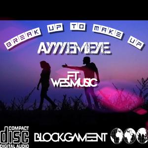 Break up to make up (feat. Wesmusic)