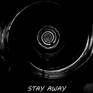 Stay Away