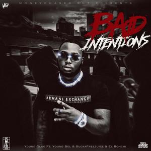 Bad Intentions (feat. Young Bel, SuckaFreeJuice & El Ronchi) [Explicit]