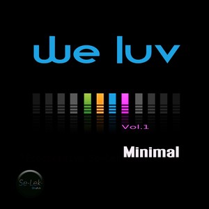 We Luv Minimal, Vol. 1 (Explicit)