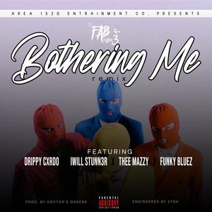 Bothering Me (feat. Drippy Cxrdo, iWill Stunn3r, Thee Mazzy & Funky Bluez) (Remix|Explicit)