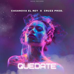 Quedate (feat. Cruzz produciendo)