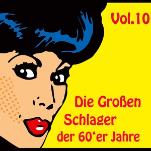 Die Großen Schlager der 60'er Jahre Vol. 10