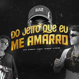 Do Jeito Que eu Me Amarro