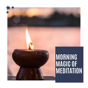 Morning Magic Of Meditation