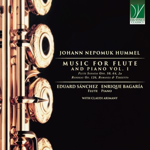 Johann Nepomuk Hummel: Music for Flute and Piano, Vol. 1 (Flute Sonatas Opp. 50, 64 & 2a - Rondeau Op. 126, Romanza & Terzetto)