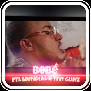 BEBÉ (feat. TIVI GUNZ) [Explicit]