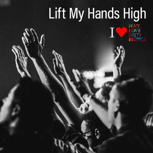 Lift My Hands High