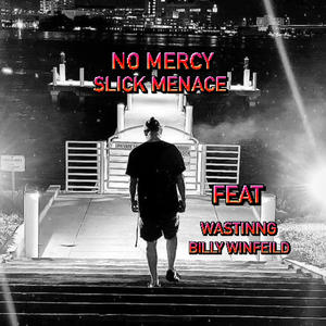 No Mercy (feat. Wastinng & Billy Winfield) (Explicit)