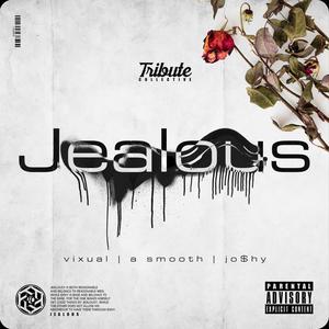 Jealous (feat. Jo$hy & A Smooth) [Explicit]