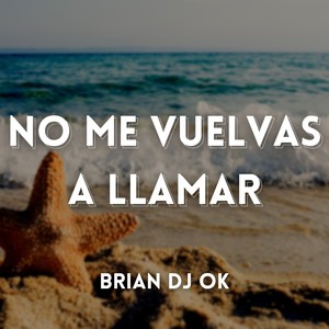 No Me Vuelvas a Llamar