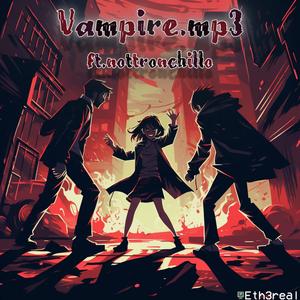 Vampire.mp3 (nottronchillo Remix) [Explicit]