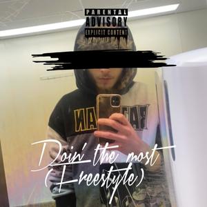 Doin' the most (freestyle) [Explicit]