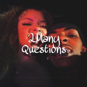 2MANYQUESTIONS
