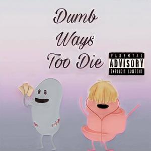 Dumb Ways Too Die (feat. Cartier Rugrat) [Explicit]