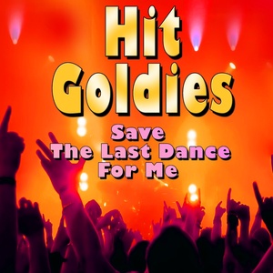 Hit Goldies (Save the Last Dance for Me)