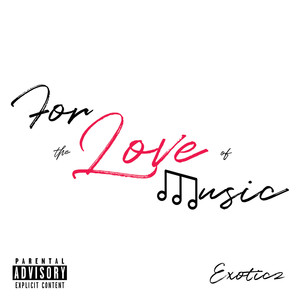 For the Love of Music (Explicit)